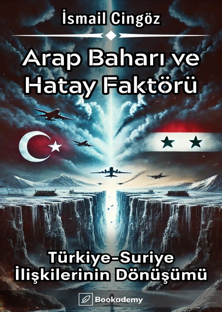 Arap Baharı ve Hatay Faktörü